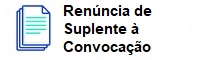 Renúncia de Suplente à Convocação